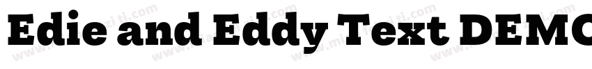 Edie and Eddy Text DEMO xBold Ital字体转换